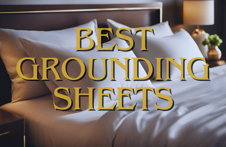 only the best grounding sheets, Choose Grounding